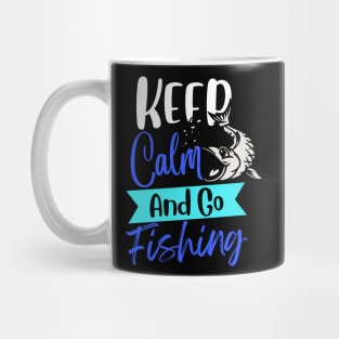 Keep Calm And Go Fishing Funny Mug